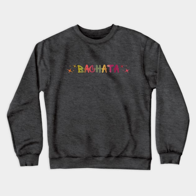 Colorful Bachata Crewneck Sweatshirt by Bailamor